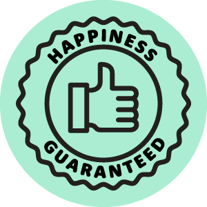 HAPPINESS GUARANTEED